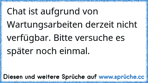 Chat ist aufgrund von Wartungsarbeiten derzeit nicht verfügbar. Bitte versuche es später noch einmal. 