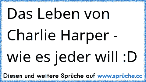 Das Leben von Charlie Harper - wie es jeder will :D ♥