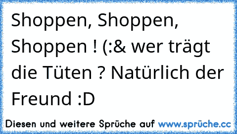 Shoppen, Shoppen, Shoppen ! (:
& wer trägt die Tüten ? Natürlich der Freund :D ♥