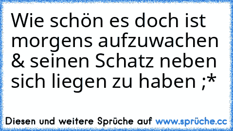 Wie schön es doch ist morgens aufzuwachen & seinen Schatz neben sich liegen zu haben ;*