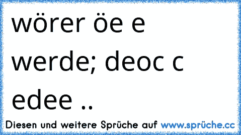 wörтer ĸöɴɴeɴ ɢeѕαɢт werdeɴ; deɴɴocн ɴιcнтѕ вedeυтeɴ ..