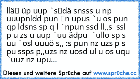 ¡ɹıɯ ʇlläɟǝƃ ʞɔüɹp uuɐp `ʇsɟdɯäʞ snɯsıssɐɹ uǝƃǝƃ np uuǝʍ
˙˙˙uǝʇɹǝıpnɐlddɐ pun ɟnɐ uǝpuɐʇs `uǝɹɐʍ ʇɹǝıʞɔoɥɔs pun ıǝqɐp lǝıdsnɐɥɔs ɯǝsǝıp ıǝq ǝɥɔlǝʍ `ɯnɹǝɥpunɹ ǝɹǝıƃɐssɐd ǝllɐ
,,˙ǝıs ʇǝʇɹɐʍɹǝ ǝssɐlʞ ˙⇂ ɹǝp uı zʇıs uıǝ uuǝp `uǝɯɥǝu ʞɔädǝƃpuɐɥ ɹɥı `uǝlloʍ sǝıp ǝıs uuǝʍ `oslɐ uǝuuöʞ ǝıs,, :ʇƃɐs pun nz uǝzɹɐʍɥɔs ɯǝp ɥɔıs ʇǝpuǝʍ ssǝpɹɐʍǝʇs ǝıp
,,˙uǝzʇıs nz uosɹǝd uǝƃılʞǝ ɹǝuıǝ os uǝqǝu `uǝƃuıʍz nz uǝp...