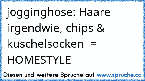 ♥ ღ jogginghose: Haare irgendwie, chips & kuschelsocken  = HOMESTYLE ღ ♥